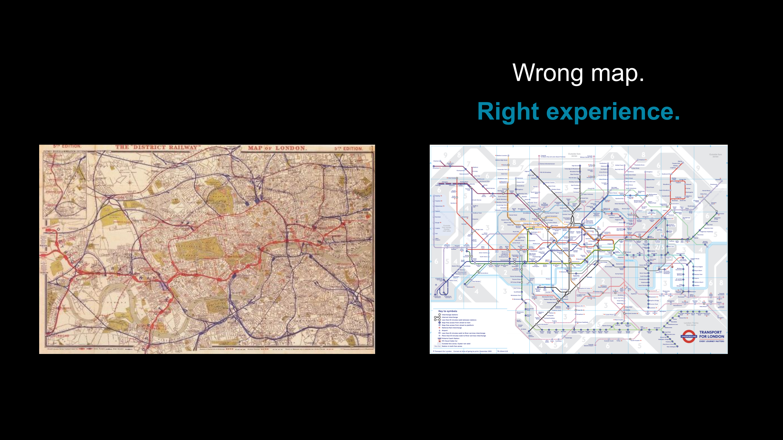 A geographically correct map of London and a train route map side by side with the text 'Wrong map. Right experience.'