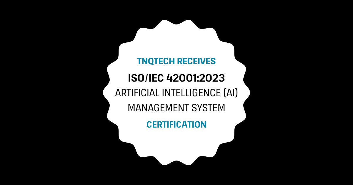 TNQTech receives ISO/IEC 42001:2023 certification